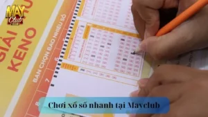 Chơi xổ số nhanh Tại Mayclub