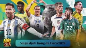 Nhận Định Và Dự Đoán Kết Quả Euro 2024 cùng MayClub