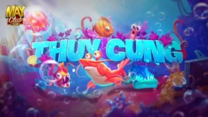 game Nổ Hũ Thủy Cung tại MayClub